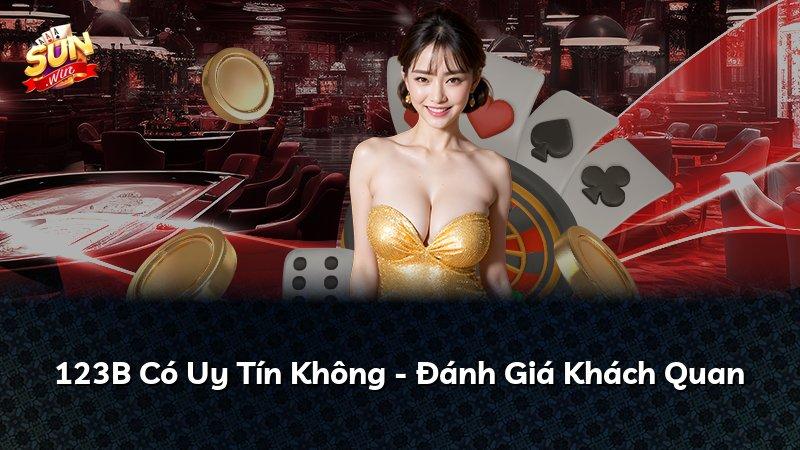 123B Có Uy Tín Không - Đánh Giá Khách Quan