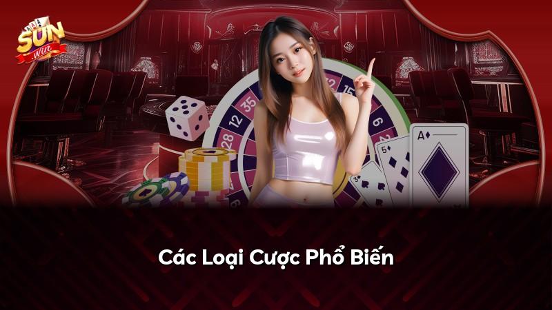 Các Loại Cược Phổ Biến