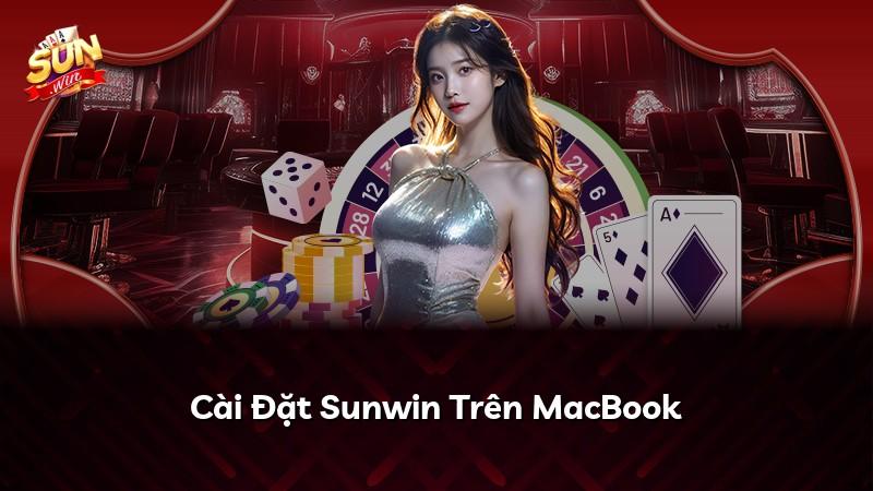 Cài Đặt Sunwin Trên MacBook