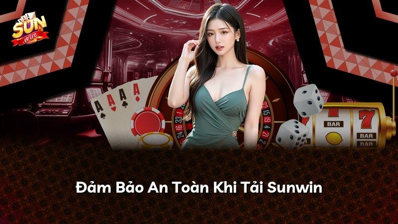 Đảm Bảo An Toàn Khi Tải Sunwin