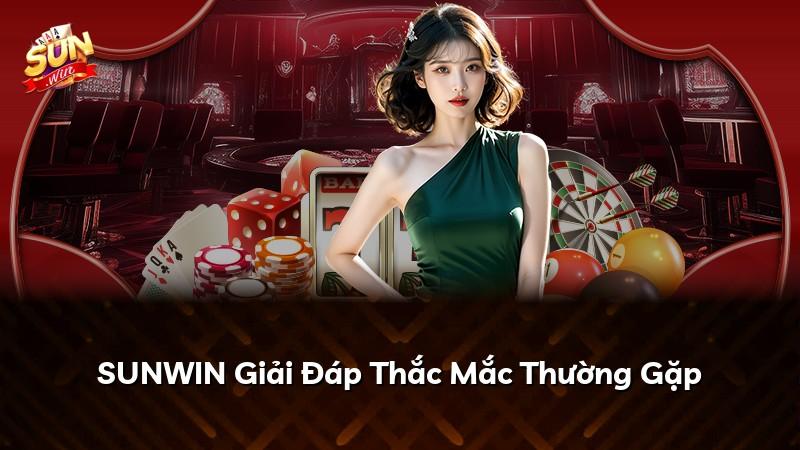 SUNWIN Giải Đáp Thắc Mắc Thường Gặp
