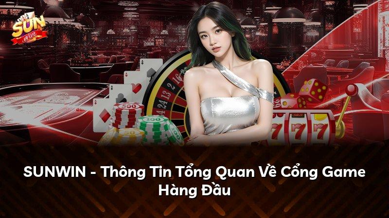 SUNWIN - Thông Tin Tổng Quan Về Cổng Game Hàng Đầu